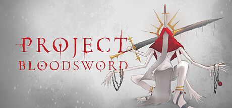 Project Blood Sword - Rogue Like Power Fantasy Game