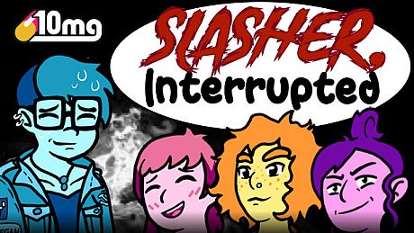 10mg: SLASHER, Interrupted Game