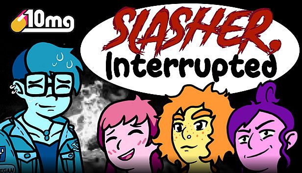 Buy 10mg: SLASHER, Interrupted