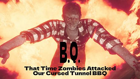 B.Q. - That Time Zombies Attacked Our Cursed Tunnel BBQ Game