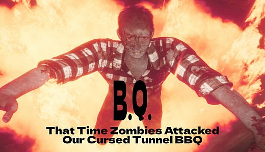 B.Q. - That Time Zombies Attacked Our Cursed Tunnel BBQ