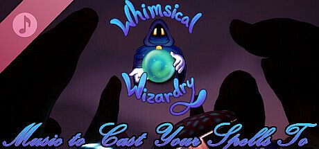 Whimsical Wizardry -  Music to Cast Your Spells To DLC