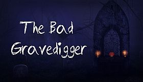 The Bad Gravedigger