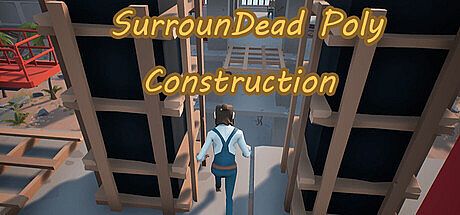 SurrounDead Poly Construction