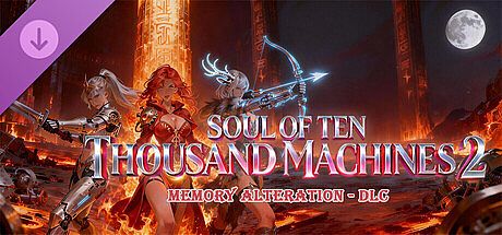 Memory alteration - DLC Soul of Ten Thousand Machines 2 DLC