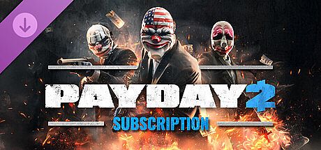 PAYDAY 2: Subscription DLC