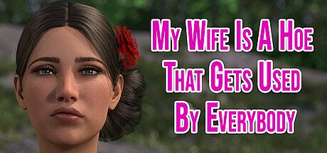 My Wife Is A Hoe That Gets Used By Everybody