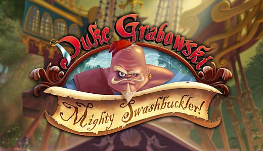 Duke Grabowski: Mighty Swashbuckler