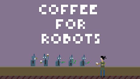 Coffee For Robots Game