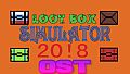 Loot Box Simulator 20!8 - OST