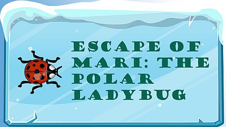 Escape of Mari: The Polar Ladybug Game