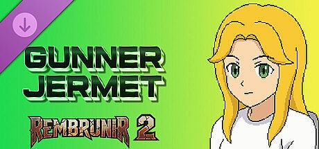 Rembrunir 2 - Gunner Jermet DLC