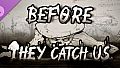 Before They Catch Us - Supporter Pack