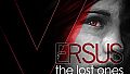 VERSUS: The Lost Ones