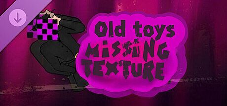 Missing Texture - Old Toys DLC