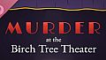 Murder at the Birch Tree Theater Soundtrack