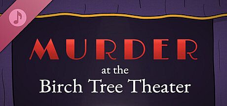 Murder at the Birch Tree Theater Soundtrack DLC
