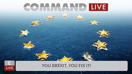 Command:MO LIVE - You Brexit, You Fix it! DLC