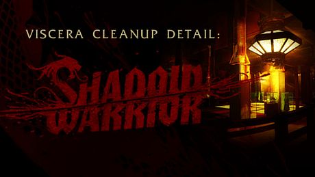 Viscera Cleanup Detail: Shadow Warrior Game