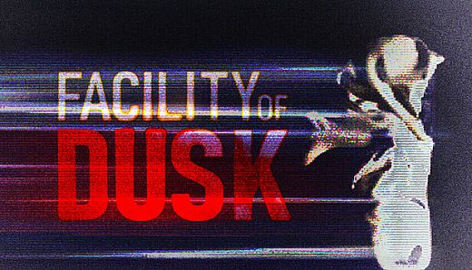 Facility of Dusk