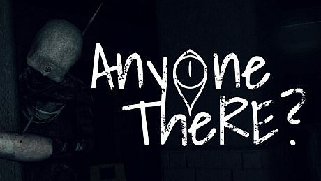 Anyone There? Game