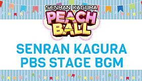 SENRAN KAGURA Peach Ball - SENRAN KAGURA PBS Stage BGM