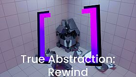 True Abstraction: Rewind