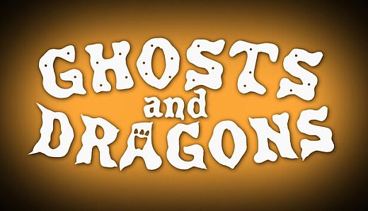 Ghosts and Dragons