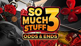 So Much Stuff 3: Odds & Ends