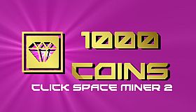 Click Space Miner 2 - 1000 Coins