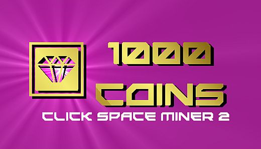 Click Space Miner 2 - 1000 Coins