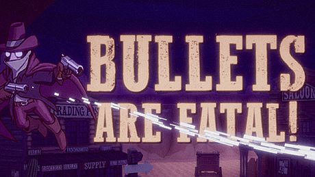 Bullets Are Fatal! Game