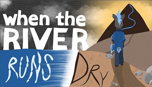 When The River Runs Dry