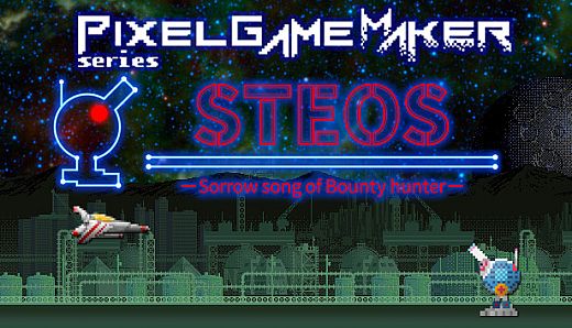 Pixel Game Maker Series STEOS -Sorrow song of Bounty hunter-
