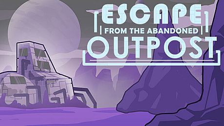 Escape from the Abandoned Outpost Game