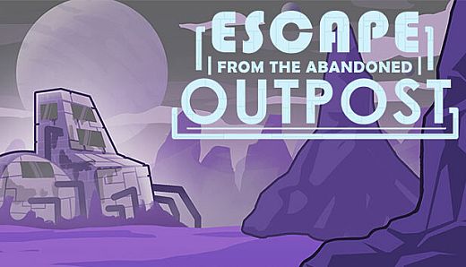 Escape from the Abandoned Outpost
