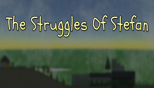 The Struggles Of Stefan