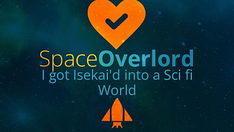 Space Overlord - I got Isekai'd into a Sci fi World Game