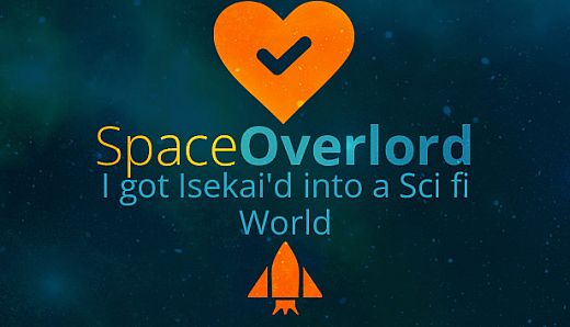 Space Overlord - I got Isekai'd into a Sci fi World