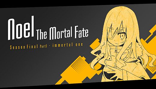 Noel the Mortal Fate Season Final Part 1