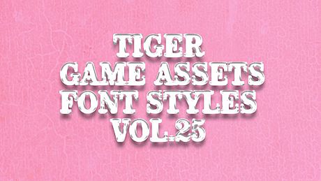 TIGER GAME ASSETS FONT STYLES VOL.25 DLC