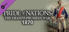 Pride of Nations: The Franco-Prussian War 1870