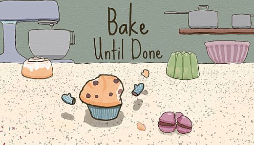 Bake Until Done