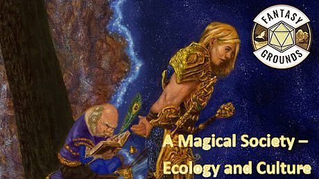 Fantasy Grounds - A magical Society - Ecology and Culture DLC
