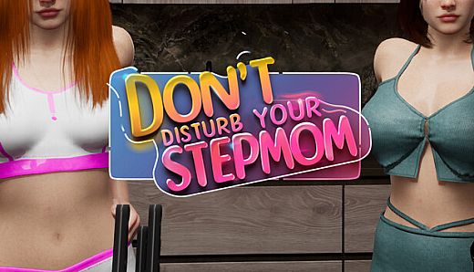 Don't Disturb Your STEPMOM