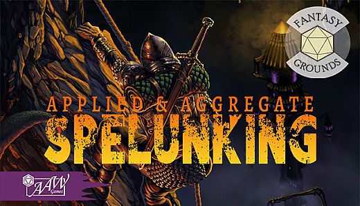 Fantasy Grounds - Applied & Aggregate Spelunking