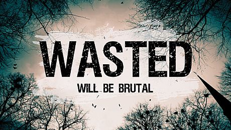 WASTED Will Be Brutal Game