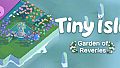 Tiny Isle - Garden of Reveries