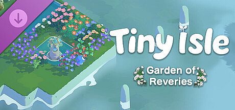 Tiny Isle - Garden of Reveries DLC