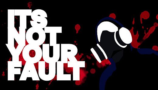 ITS NOT YOUR FAULT